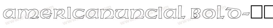 AmericanUncial Bold字体转换